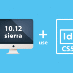 macOS 10.12 sierraでInDesign CS5をなんとか動作させる方法