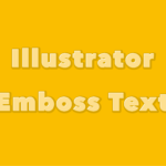 Illustratorでテキストにエンボス加工をかける方法（アピアランス機能使用）