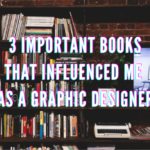 これまでのグラフィックデザイナー人生において、私が非常に影響を受けた3冊の本
