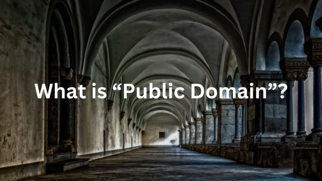 「パブリックドメイン（Public Domain）」とは？　その意味と価値について考えてみた