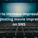 映画の感想をSNSに投稿する際、少しでもインプレッションを上げる方法